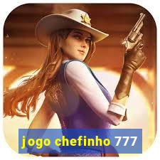 jogo chefinho 777